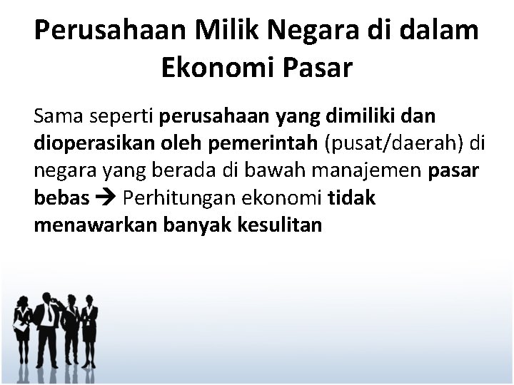 Perusahaan Milik Negara di dalam Ekonomi Pasar Sama seperti perusahaan yang dimiliki dan dioperasikan