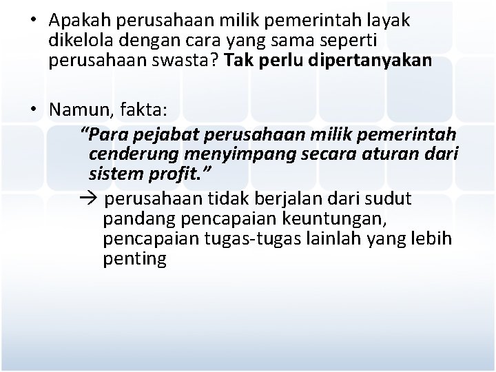  • Apakah perusahaan milik pemerintah layak dikelola dengan cara yang sama seperti perusahaan