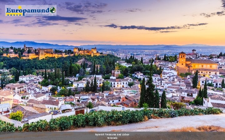 Spanish Treasures and Lisbon Granada 