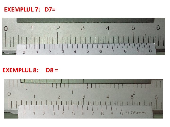 EXEMPLUL 7: D 7= EXEMPLUL 8: D 8 = EXEMPLUL 7: D 7= EXEMPLUL 8: D 8 =