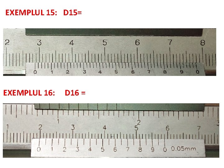 EXEMPLUL 15: D 15= EXEMPLUL 16: D 16 = EXEMPLUL 15: D 15= EXEMPLUL 16: D 16 =