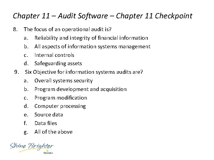 Chapter 11 – Audit Software – Chapter 11 Checkpoint 8. The focus of an