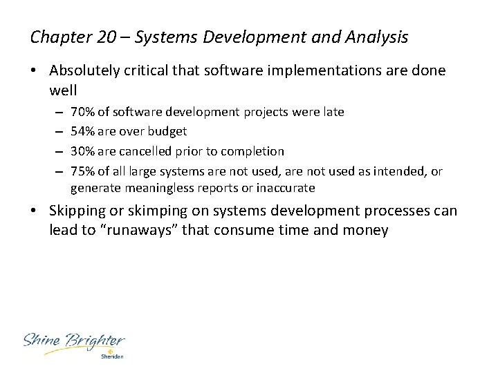 Chapter 20 – Systems Development and Analysis • Absolutely critical that software implementations are