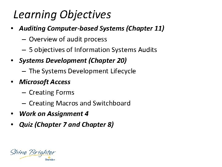 Learning Objectives • Auditing Computer-based Systems (Chapter 11) – Overview of audit process –