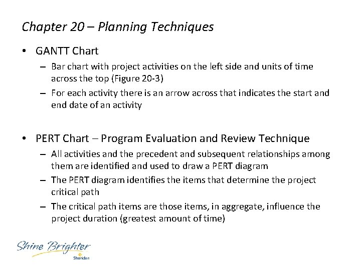 Chapter 20 – Planning Techniques • GANTT Chart – Bar chart with project activities