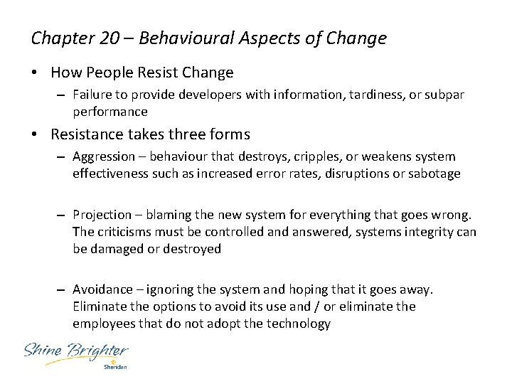 Chapter 20 – Behavioural Aspects of Change • How People Resist Change – Failure