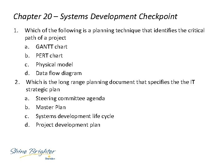 Chapter 20 – Systems Development Checkpoint 1. Which of the following is a planning