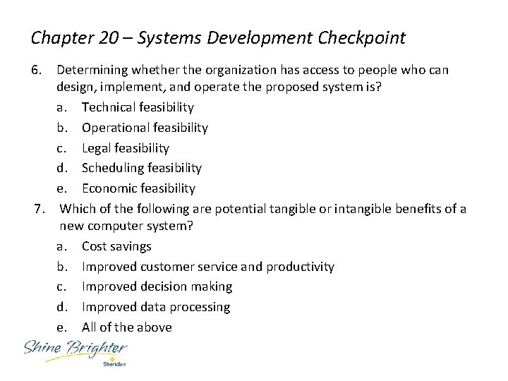Chapter 20 – Systems Development Checkpoint 6. Determining whether the organization has access to