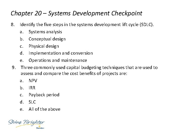 Chapter 20 – Systems Development Checkpoint 8. Identify the five steps in the systems