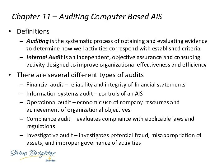 Chapter 11 – Auditing Computer Based AIS • Definitions – Auditing is the systematic