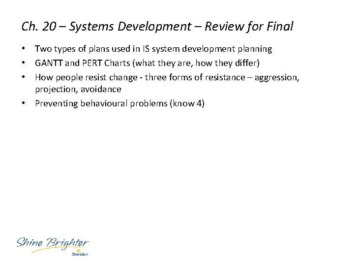 Ch. 20 – Systems Development – Review for Final • Two types of plans