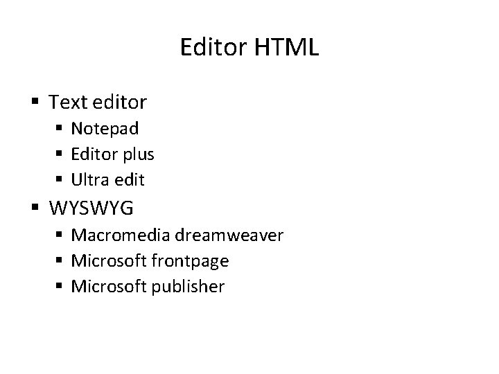 Editor HTML § Text editor § Notepad § Editor plus § Ultra edit §