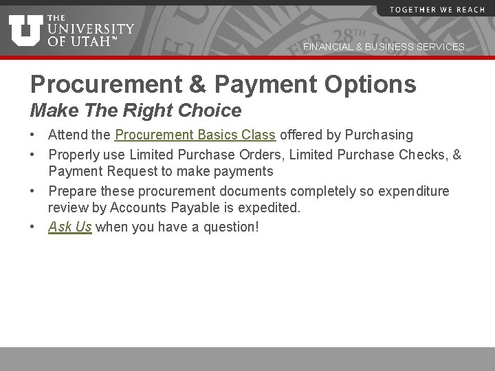 FINANCIAL & BUSINESS SERVICES Procurement & Payment Options Make The Right Choice • Attend