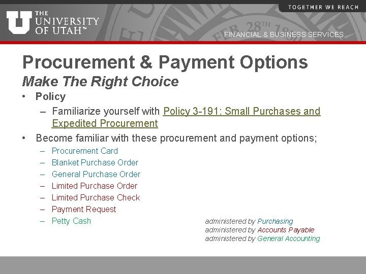 FINANCIAL & BUSINESS SERVICES Procurement & Payment Options Make The Right Choice • Policy