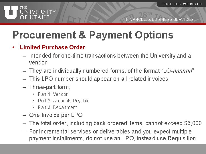 FINANCIAL & BUSINESS SERVICES Procurement & Payment Options • Limited Purchase Order – Intended