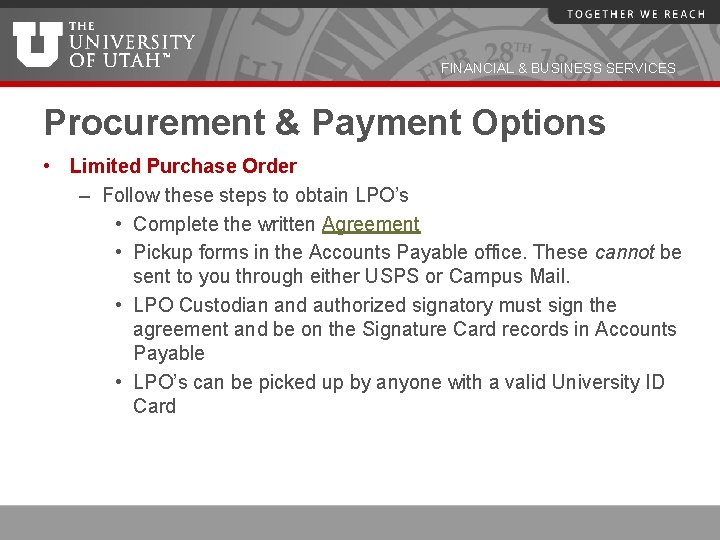 FINANCIAL & BUSINESS SERVICES Procurement & Payment Options • Limited Purchase Order – Follow