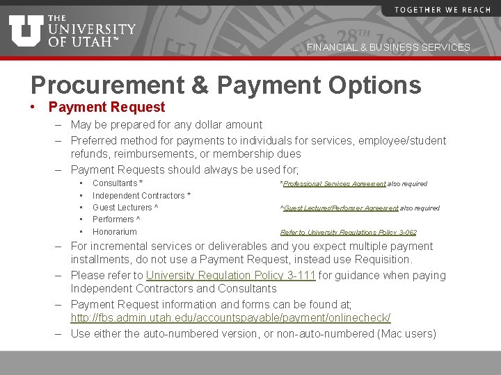 FINANCIAL & BUSINESS SERVICES Procurement & Payment Options • Payment Request – May be
