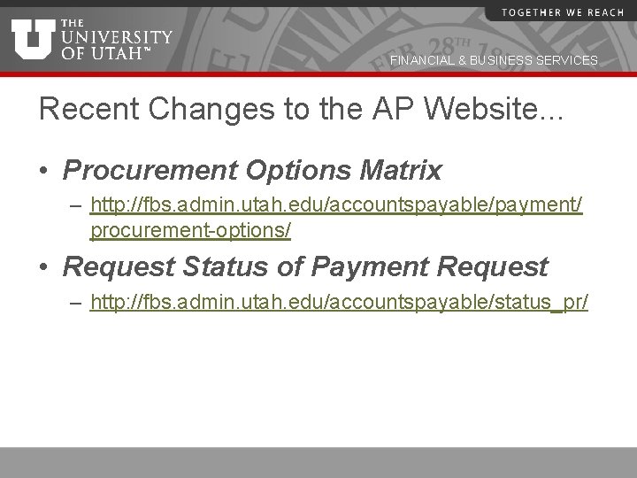 FINANCIAL & BUSINESS SERVICES Recent Changes to the AP Website. . . • Procurement
