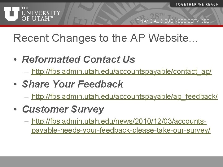 FINANCIAL & BUSINESS SERVICES Recent Changes to the AP Website. . . • Reformatted