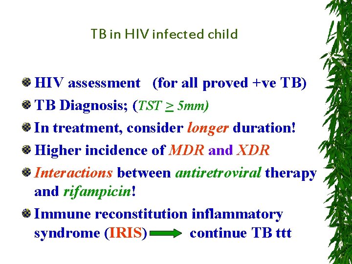TB in HIV infected child HIV assessment (for all proved +ve TB) TB Diagnosis;
