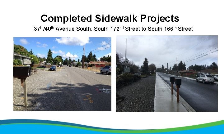 Completed Sidewalk Projects 37 th/40 th Avenue South, South 172 nd Street to South