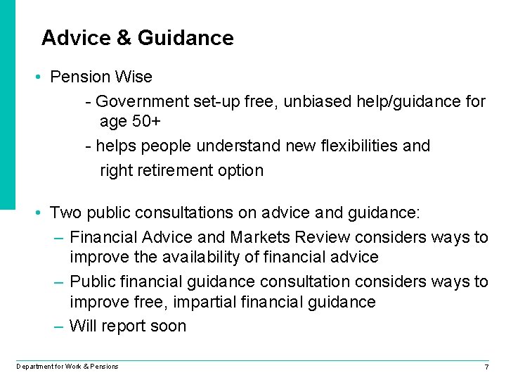 Advice & Guidance • Pension Wise - Government set-up free, unbiased help/guidance for age