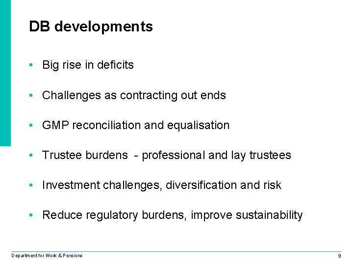 DB developments • Big rise in deficits • Challenges as contracting out ends •