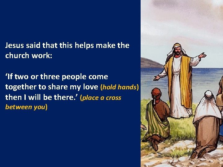 Jesus said that this helps make the church work: ‘If two or three people