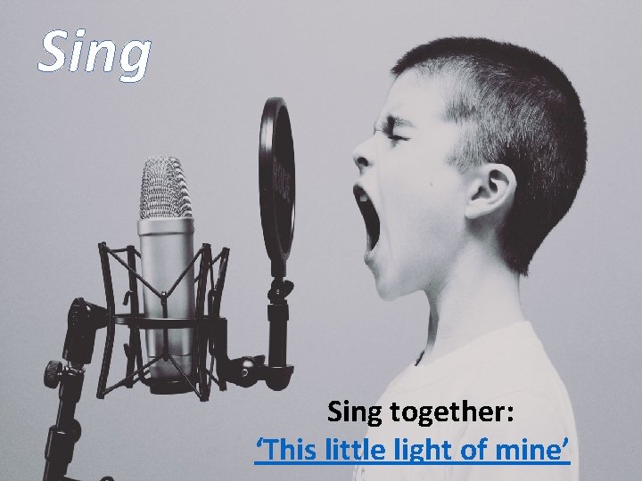 Sing together: ‘This little light of mine’ 