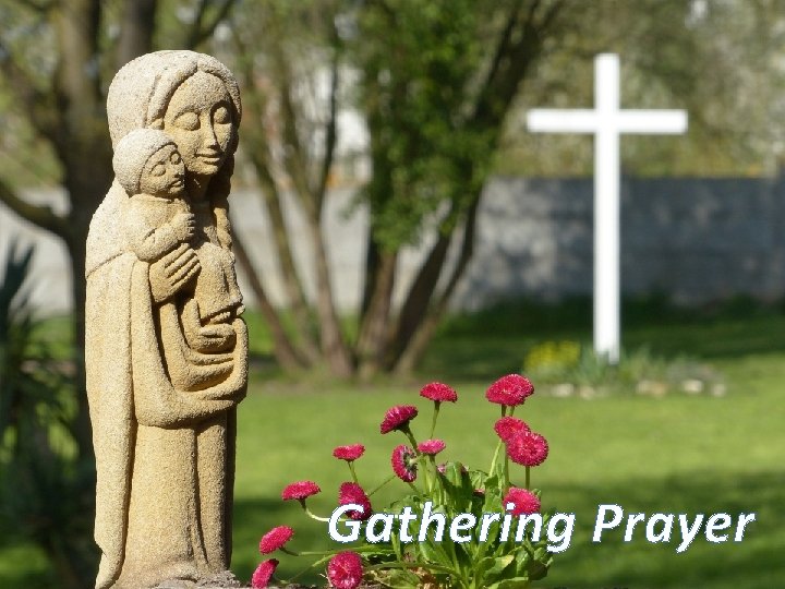 Gathering Prayer 