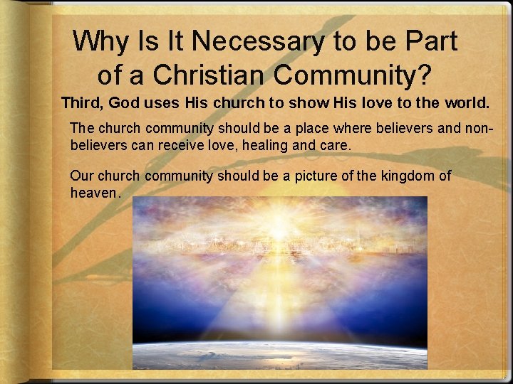 Why Is It Necessary to be Part of a Christian Community? Third, God uses