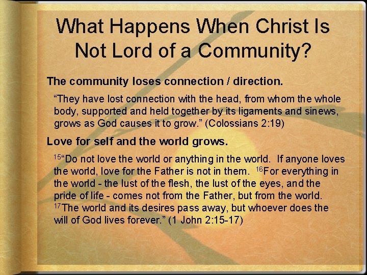 What Happens When Christ Is Not Lord of a Community? The community loses connection