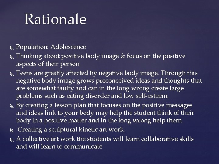 Rationale Population: Adolescence Thinking about positive body image & focus on the positive aspects