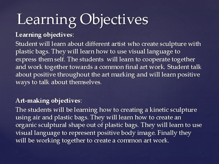 Learning Objectives Learning objectives: Student will learn about different artist who create sculpture with