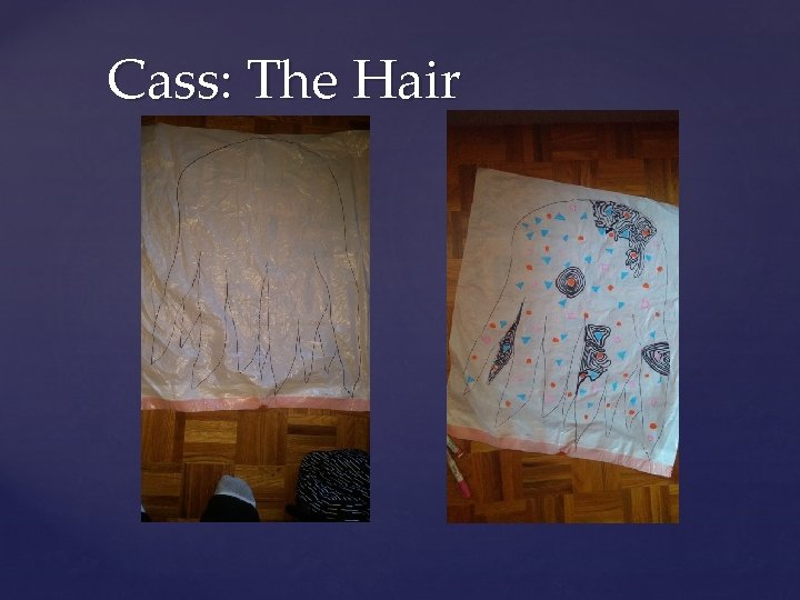 Cass: The Hair 