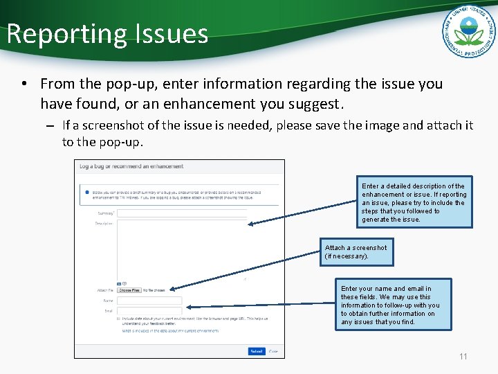 Reporting Issues • From the pop-up, enter information regarding the issue you have found,