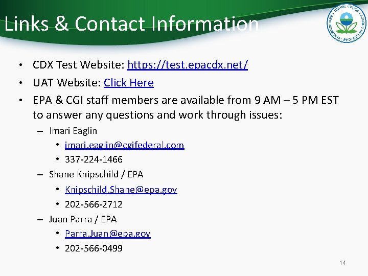 Links & Contact Information • CDX Test Website: https: //test. epacdx. net/ • UAT