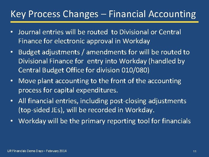 Key Process Changes – Financial Accounting • Journal entries will be routed to Divisional