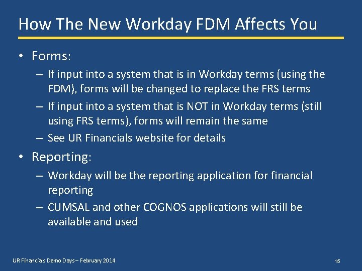 How The New Workday FDM Affects You • Forms: – If input into a