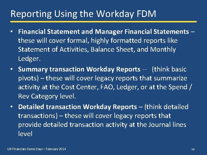 Reporting Using the Workday FDM • Financial Statement and Manager Financial Statements – these