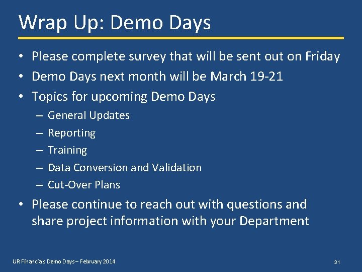 Wrap Up: Demo Days • Please complete survey that will be sent out on
