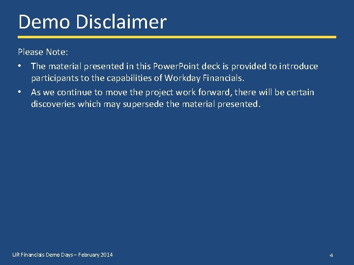 Demo Disclaimer Please Note: • The material presented in this Power. Point deck is