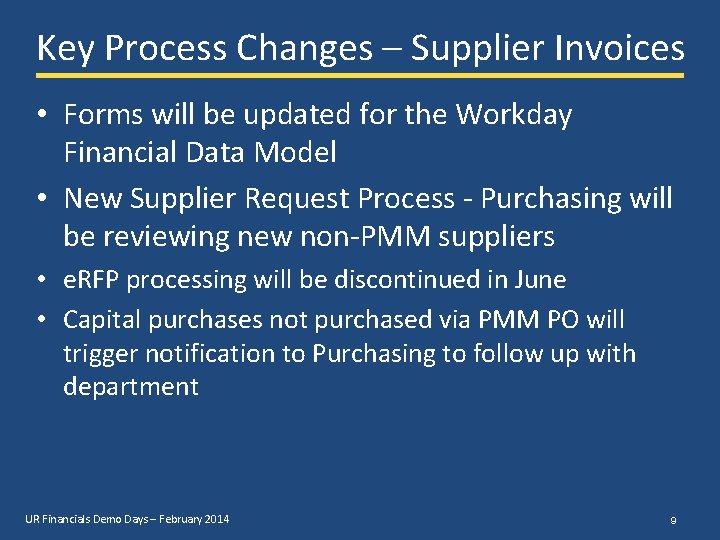 Key Process Changes – Supplier Invoices • Forms will be updated for the Workday