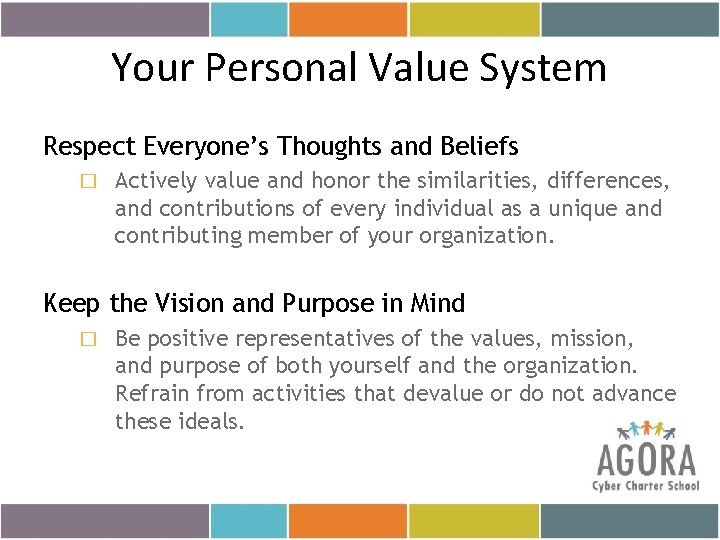 Your Personal Value System Respect Everyone’s Thoughts and Beliefs � Actively value and honor