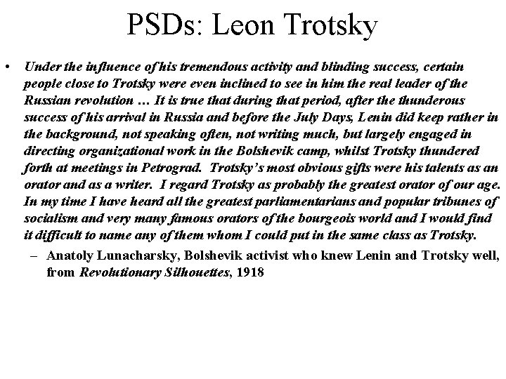 PSDs: Leon Trotsky • Under the influence of his tremendous activity and blinding success,