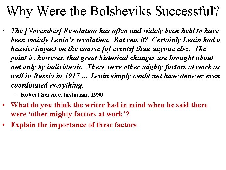 Why Were the Bolsheviks Successful? • The [November] Revolution has often and widely been
