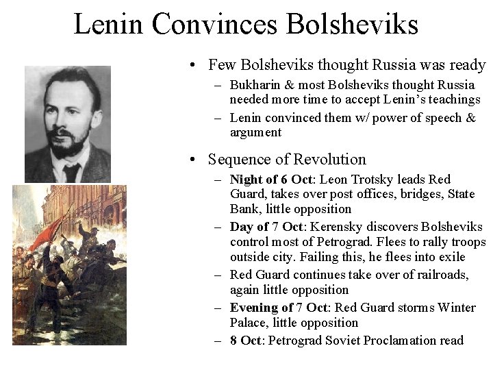 Lenin Convinces Bolsheviks • Few Bolsheviks thought Russia was ready – Bukharin & most