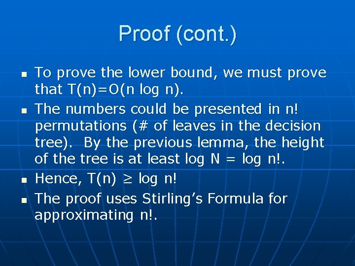 Proof (cont. ) n n To prove the lower bound, we must prove that