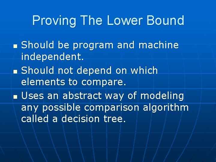 Proving The Lower Bound n n n Should be program and machine independent. Should