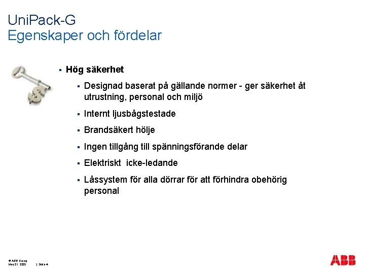 Uni. Pack-G Egenskaper och fördelar § © ABB Group May 21, 2021 | Slide